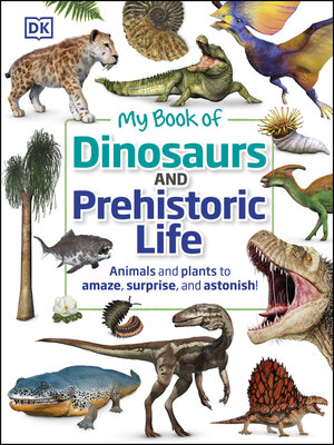 cover image of My Book of Dinosaurs and Prehistoric Life